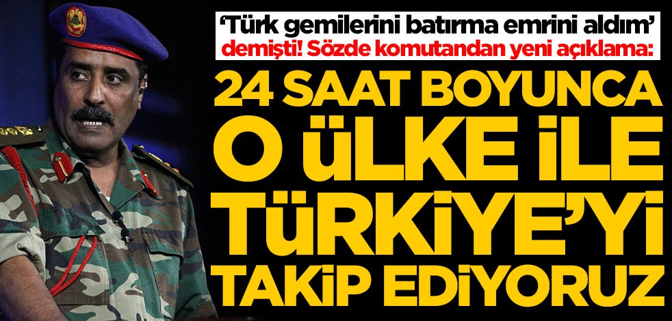 Sözde komutan Türkiye ile ilgili skandal açıklama: 24 saat boyunca o ülke takipteyiz