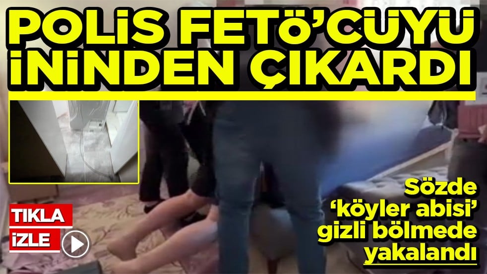Sözde 'köyler abisi' gizli bölmede yakalandı Polis FETÖ'cüyü ininden çıkardı
