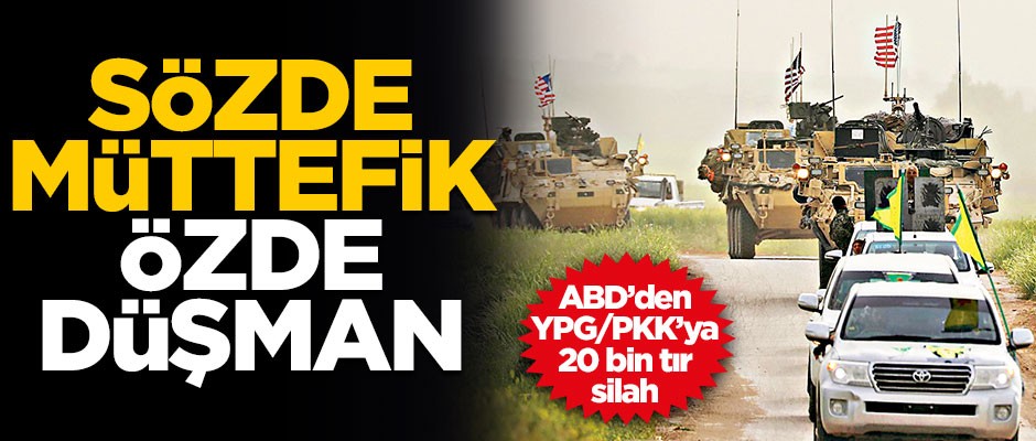 Sözde müttefik ABD’den PYD’ye 20 bin tır silah