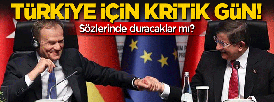 Sözlerinde duracaklar mı? Vizesiz Avrupa için kritik gün!
