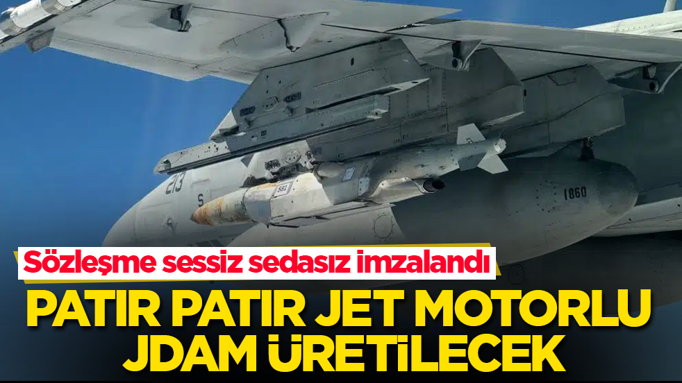 Sözleşme sessiz sedasız imzalandı! Patır patır jet motorlu JDAM üretilecek