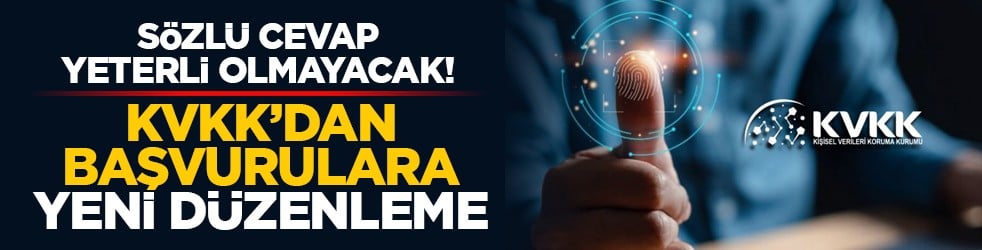 Sözlü cevap yeterli olmayacak! KVKK’dan başvurulara yeni düzenleme