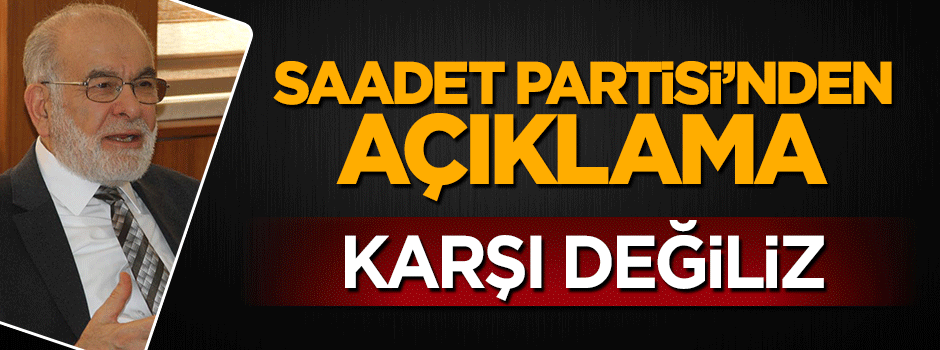 SP Genel Başkanı Temel Karamollaoğlu'ndan başkanlık açıklaması