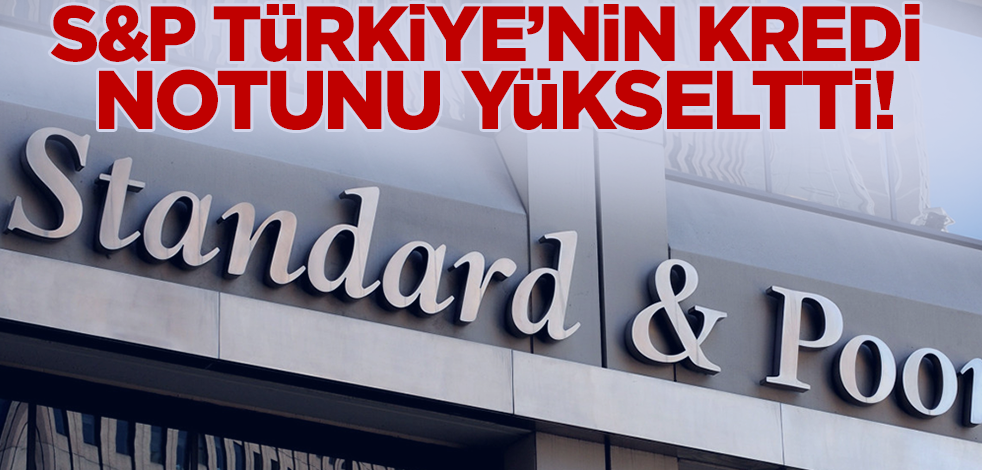 S&P'den flaş Türkiye kararı!