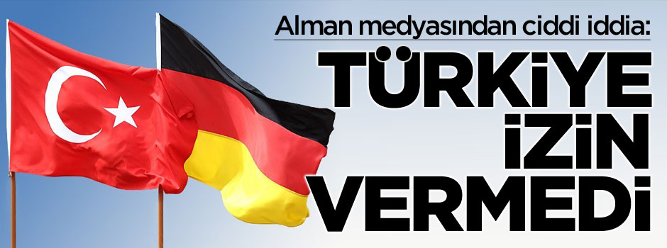 Spiegel Online: Türkiye izin vermedi!