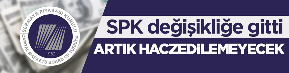 SPK değişikliğe gitti! Artık haczedilemeyecek
