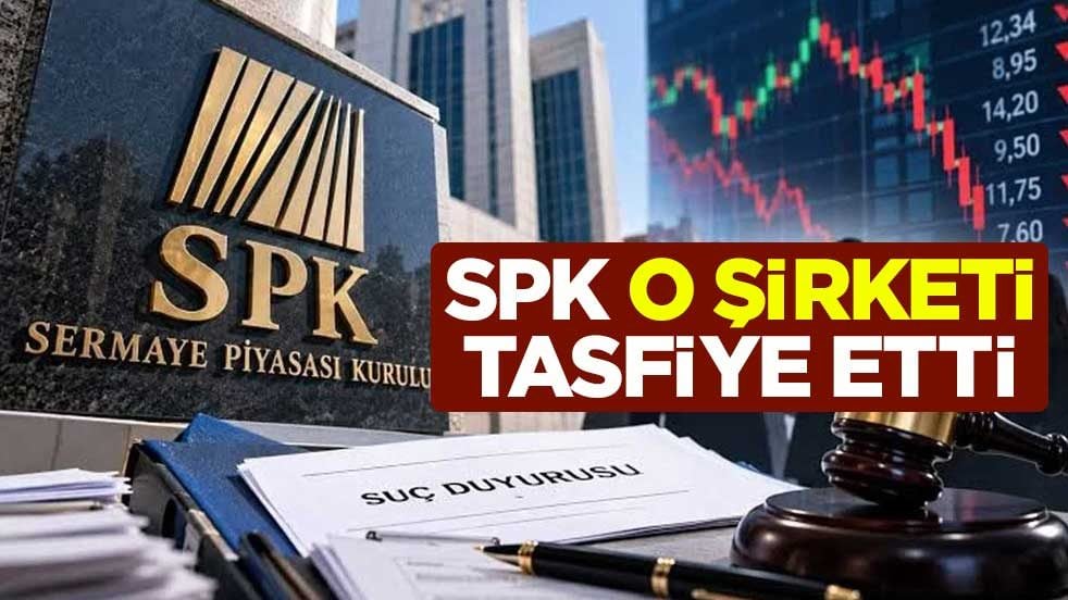 SPK o şirketi tasfiye etti