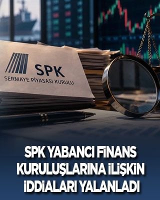 SPK yabancı finans kuruluşlarına ilişkin iddiaları yalanladı