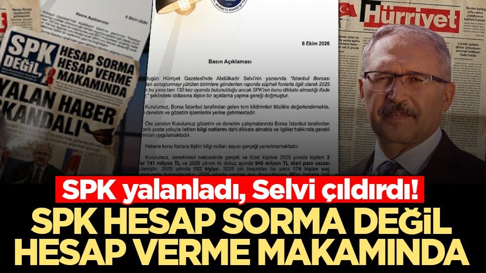 SPK yalanladı, Selvi çıldırdı! SPK hesap sorma değil hesap verme makamında