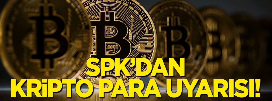 SPK'dan 'kripto para' uyarısı! "Aşırı oynak ve denetleme alanı dışında"