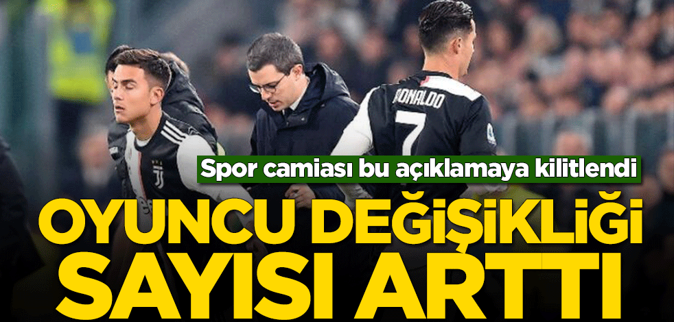 Spor camiası bu açıklamaya kilitlendi! Oyuncu değişikliği sayısı arttı