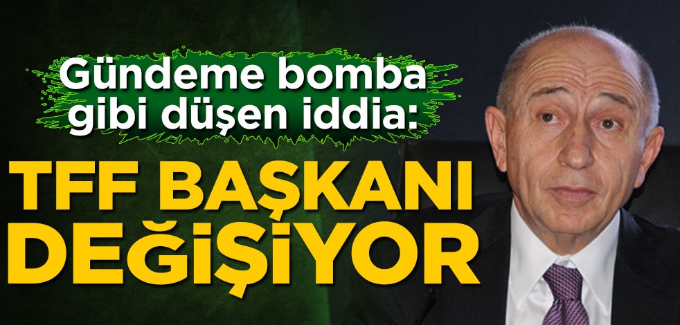 Spor camiasına bomba gibi düşen iddia: TFF Başkanı Nihat Özdemir'in yerine yeni bir isim geliyor