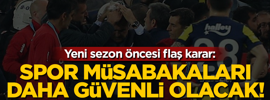 Spor müsabakaları daha güvenli olacak! Yeni sezon öncesi flaş karar
