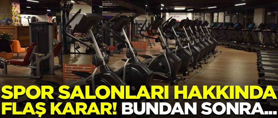 Spor salonları hakkında flaş karar! Bundan sonra yapamayacaklar
