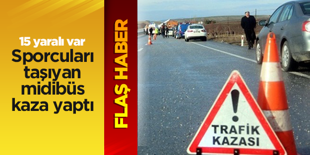 Sporcular kaza yaptı: 15 yaralı