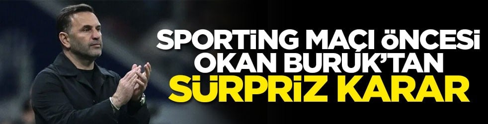 Sporting maçı öncesi Okan Buruk’tan sürpriz karar