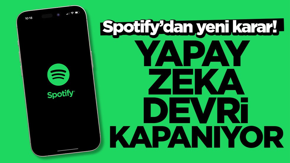 Spotify’dan yeni karar! Yapay zeka devri kapanıyor