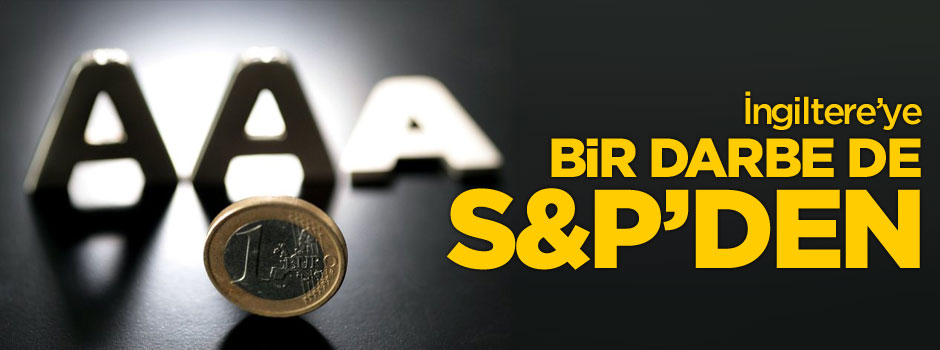 S&P'tan İngiltere’ye darbe!