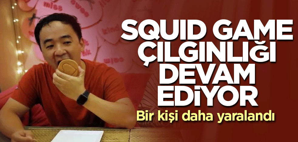 Squid Game nedeniyle bir kişi daha yaralandı