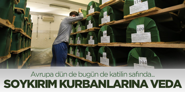 Srebrenitsa soykırımı kurbanlarına veda