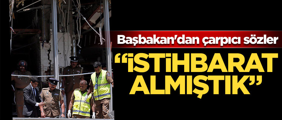 Sri Lanka Başbakanı'ndan çarpıcı sözler: İstihbarat almıştık