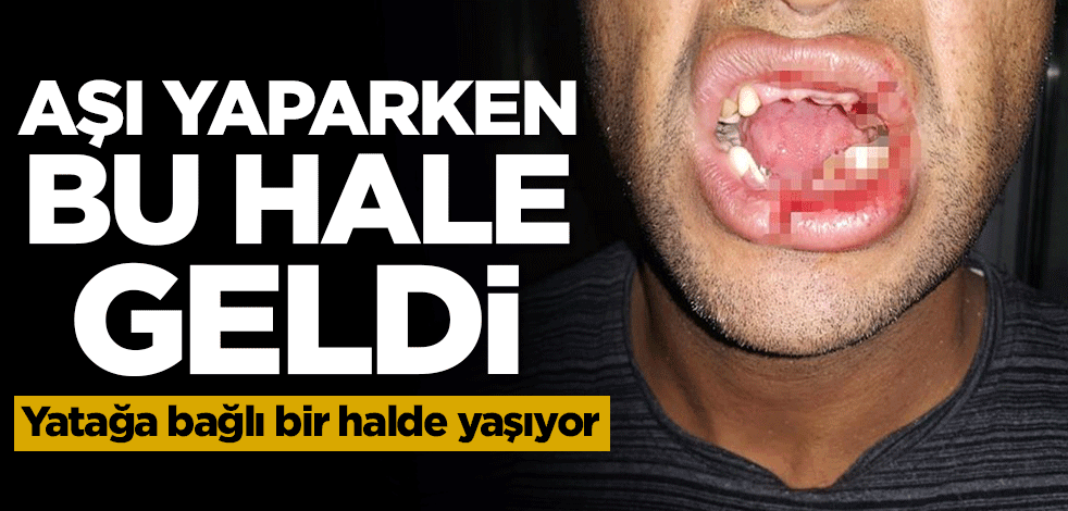Aşı yaparken bu hale geldi! Yatağa bağlı bir halde yaşıyor