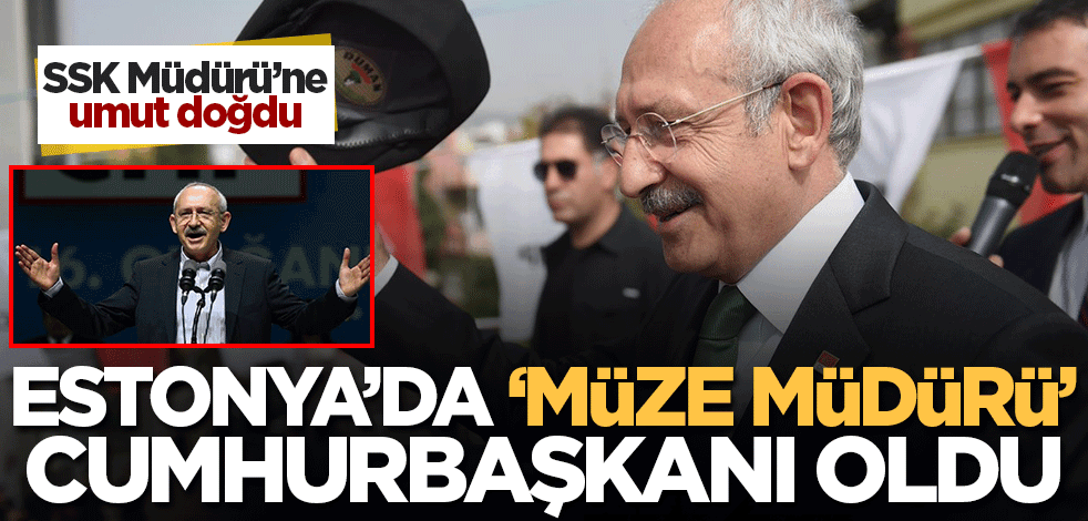 SSK Müdürü'ne umut doğdu! Estonya'da eski müze müdürü Cumhurbaşkanı oldu