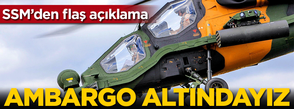 Müsteşarlık'tan flaş açıklama! Ambargo altındayız