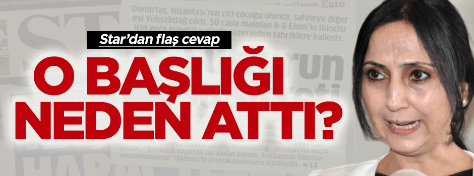 Star, 'Susturun şu şirreti' başlığını neden attığını açıkladı