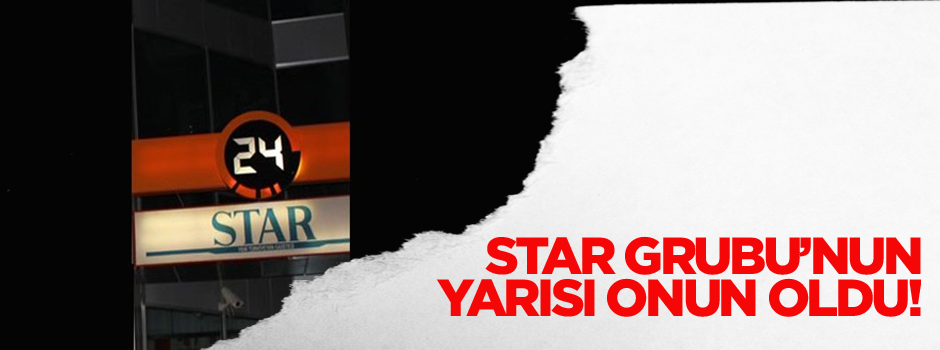 Star'a izin çıktı! Yarısı resmen onun oldu