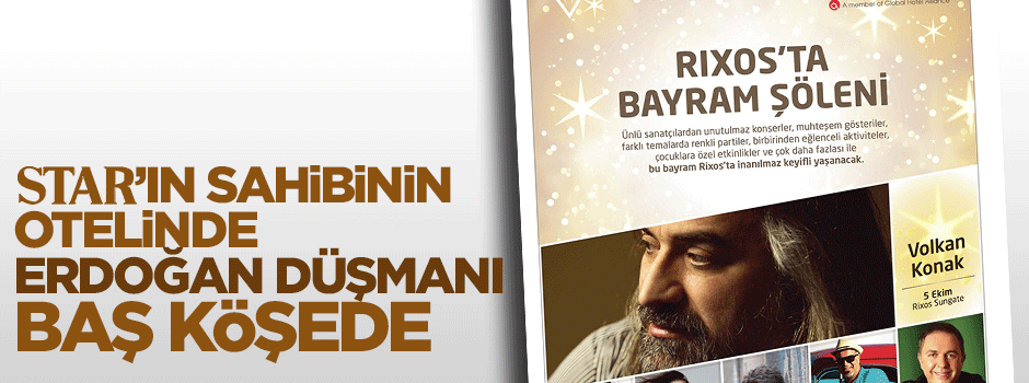 Star'ın sahibinin otelinde Volkan Konak baş köşede