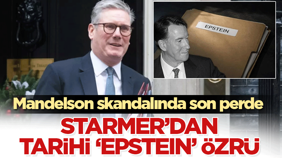 Starmer’dan tarihi ‘Epstein’ özrü: Mandelson skandalında son perde