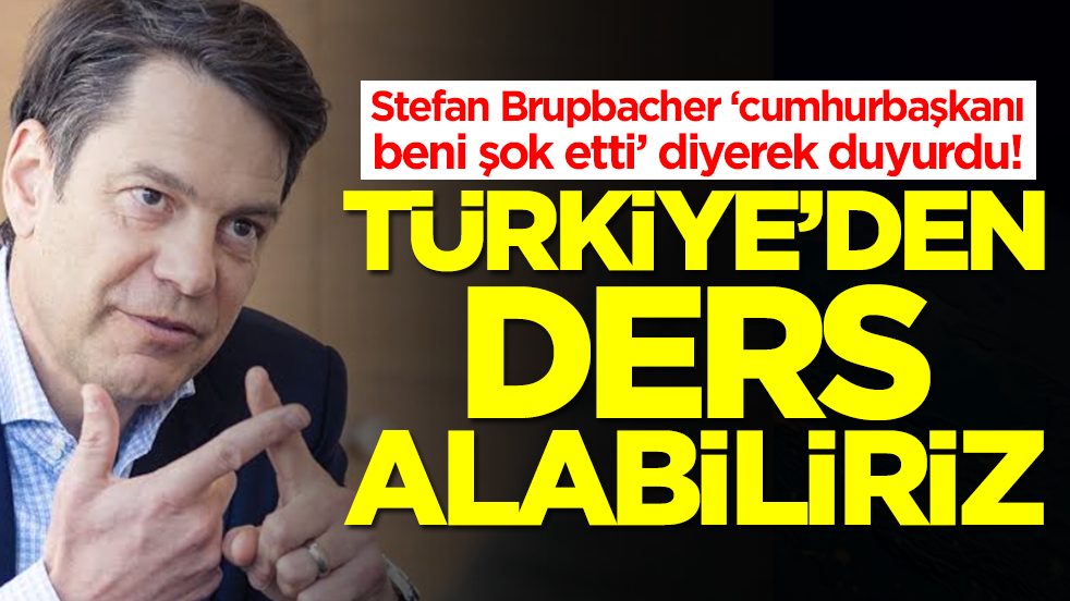 Stefan Brupbacher 'Türkiye'den ders alabailiriz' diyerek duyurdu: Cumhurbaşkanı beni şok etti