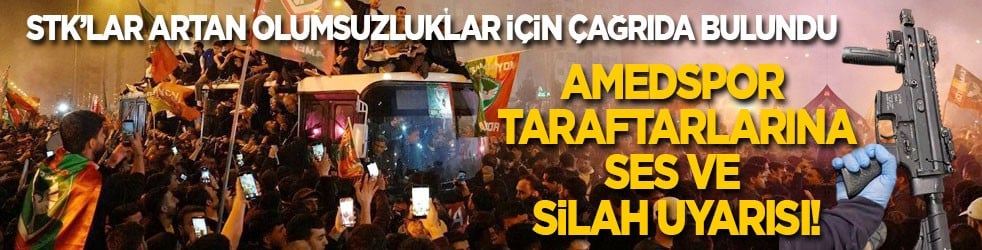 STK’lar artan olumsuzluklar için çağrıda bulundu! Amed taraftarlarına ses ve silah uyarısı!