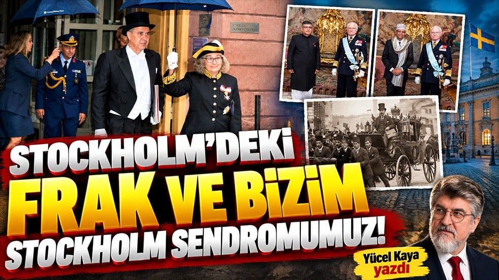 Stockholm’deki frak ve bizim Stockholm sendromumuz! Yücel Kaya yazdı