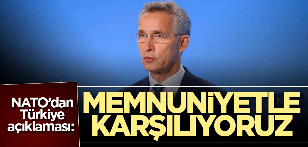 Stoltenberg'den Türkiye açıklaması: Memnuniyetle karşılıyoruz