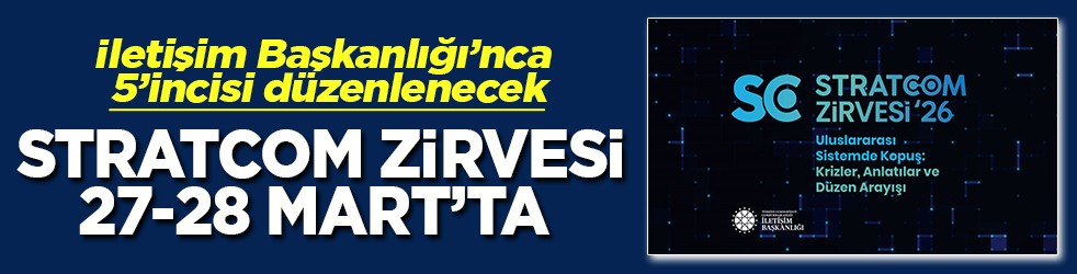 Stratcom Zirvesi, 27-28 Mart'ta İstanbul'da