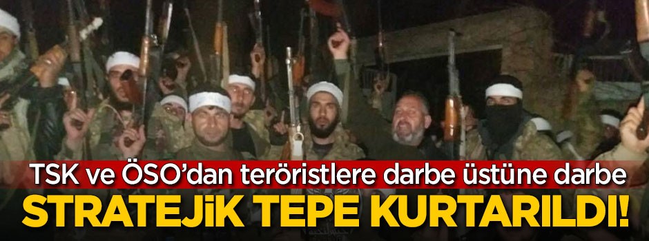 Stratejik tepe YPG/PKK'lı teröristlerden kurtarıldı!
