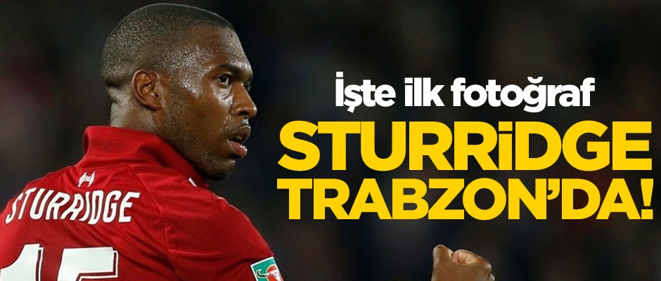 Sturridge Trabzonspor'da! İşte ilk fotoğraf