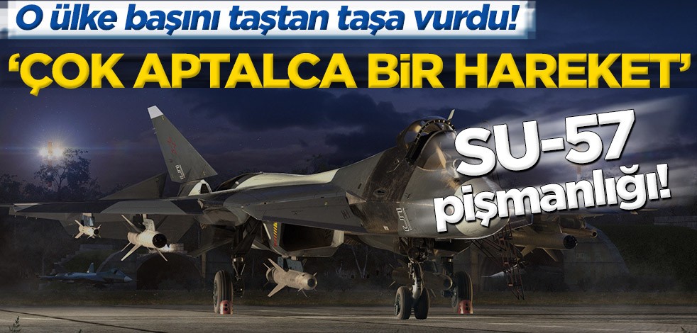 Su-57 satın almadıklarına pişman oldular: Kasıtlı olarak vazgeçildi