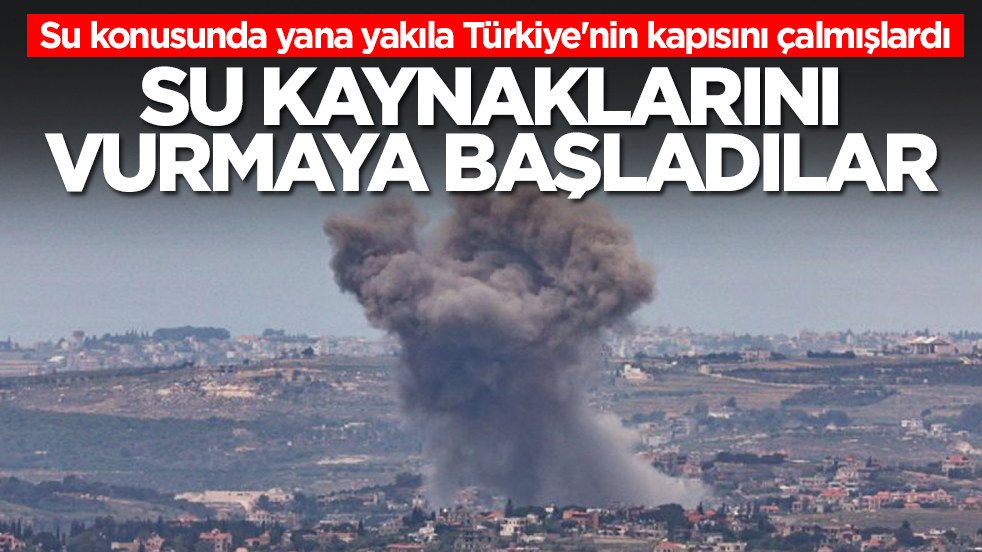 Su konusunda yana yakıla Türkiye'nin kapısını çalmışlardı: Su kaynaklarını vurmaya başladılar