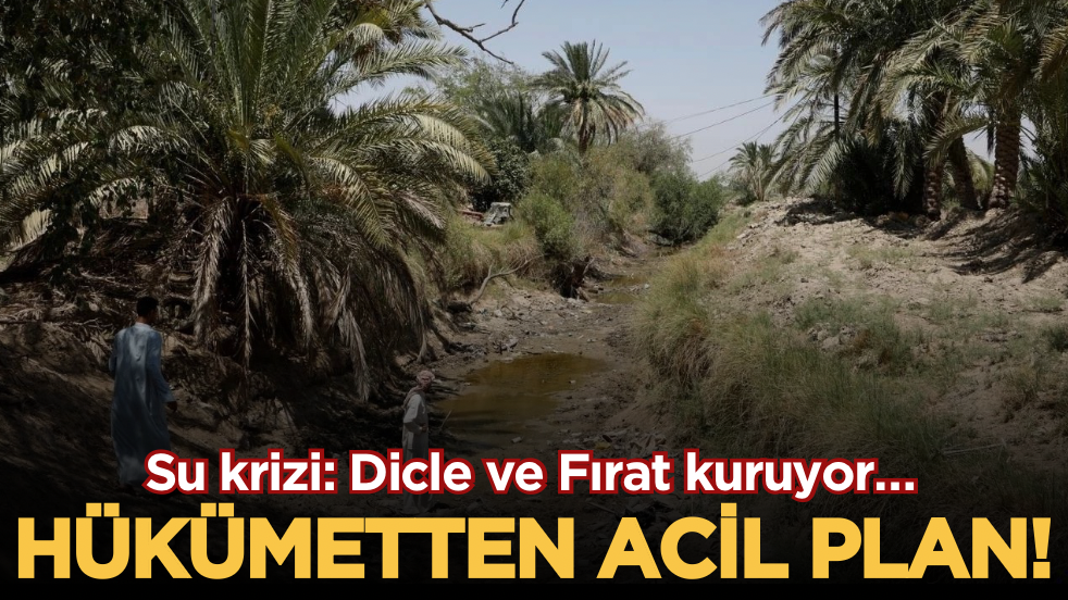 Su krizi: Dicle ve Fırat kuruyor… Hükümetten çok aşamalı acil plan!