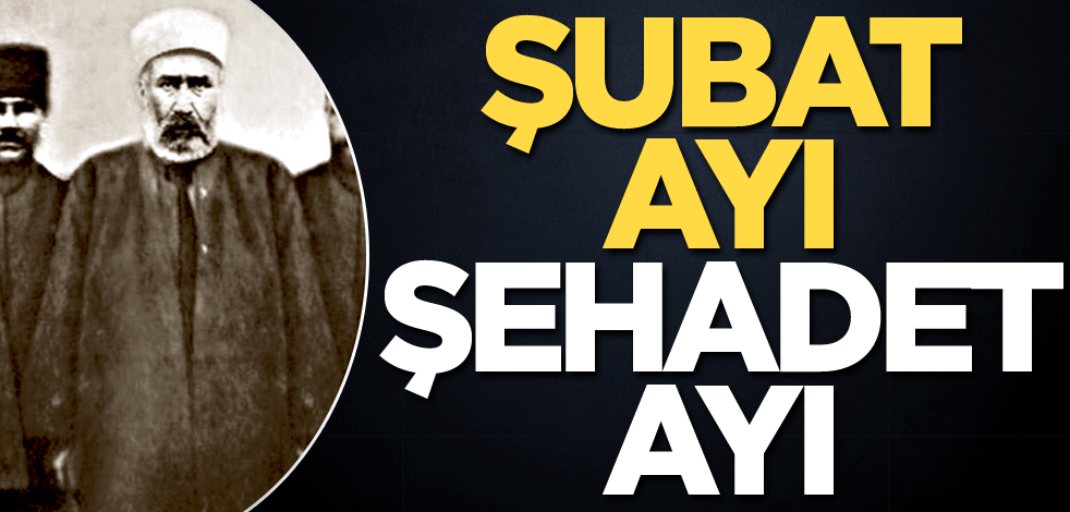 Şubat ayı şehadet ayı