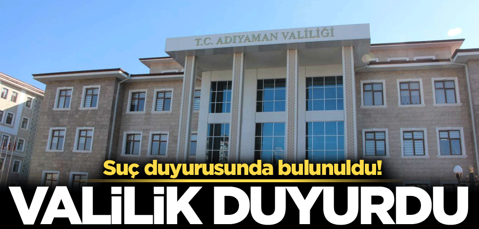 Suç duyurusunda bulunuldu! Valilik duyurdu