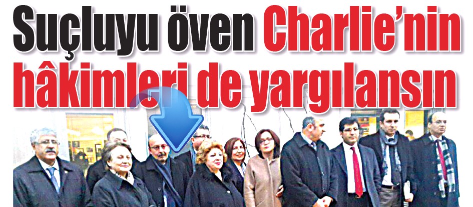 Suçluyu öven Charlie’nin hâkimleri de yargılansın