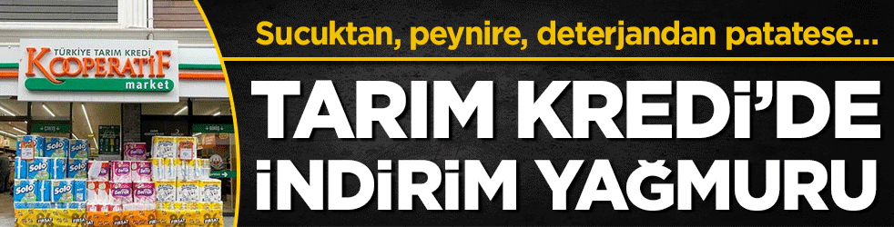 Sucuktan, peynire, deterjandan patatese…Tarım Kredi'de indirim yağmuru