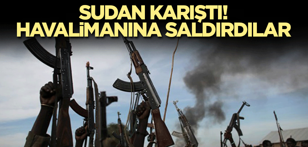 Sudan Karıştı: Milis güç HDK havalimanına saldırdı