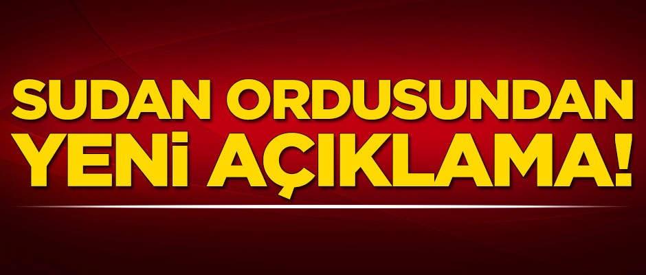 Sudan ordusu duyurdu: Yasağa riayet edin