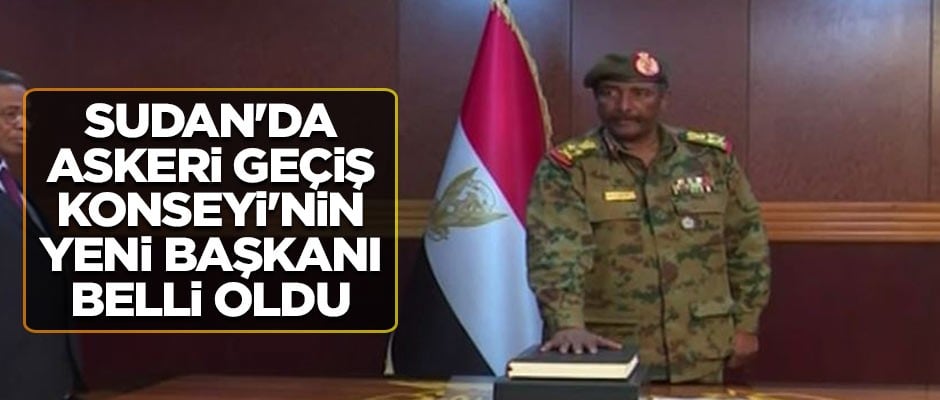 Sudan'da Askeri Geçiş Konseyi'nin yeni başkanı belli oldu