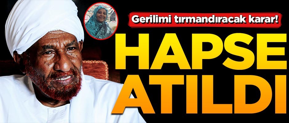 Sudan'da gerilimi tırmandıracak karar! El-Mehdi'nin kızı hapse atıldı